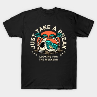 Just take a break - skull beach vintage design T-Shirt